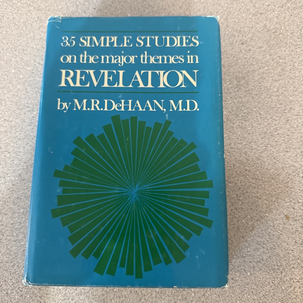 35 SIMPLE STUDIES ON THE MAJOR THEMES IN REVELATION M.R. DEHANN